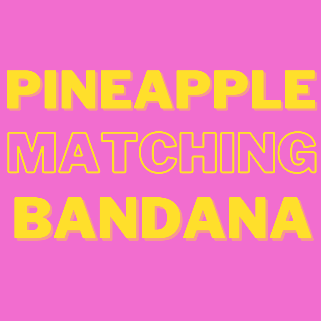 Pineapple Bandana - Free Product